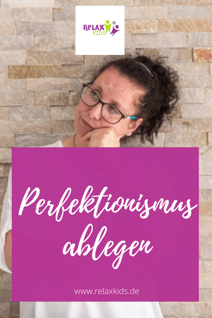 Perfektionismus ablegen